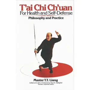 USED-T'Ai CHI Ch'uan for Health and Self-Defense: Philosophy and Practice by Liang, T. T. (Paperback)