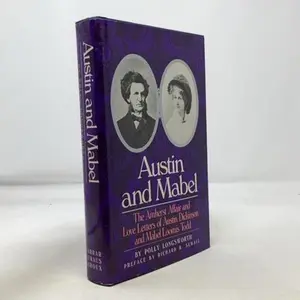 USED-Austin and Mabel: The Amherst Affair and Love Letters of Austin Dickinson and Mabel Loomis Todd by Austin Dickinson (Hardcover)