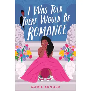 I Was Told There Would Be Romance by Marie Arnold [Hardcover Book]