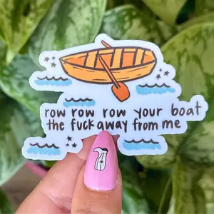 Row Your Boat tf Away From Me Waterproof Sticker - 3in Sticker for Water Bottles, Mugs, Laptops & More - High Quality, Handwash Only