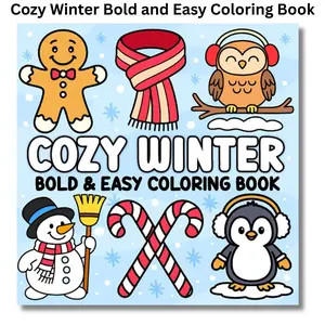 Cozy Winter Bold and Easy Coloring Book: Relaxing Cold-Weather Themed Coloring Pages with Hot Cocoa, Mittens, Holiday Charm & More! Stress-Free Fun for Adults, Seniors, Teens, & Kids