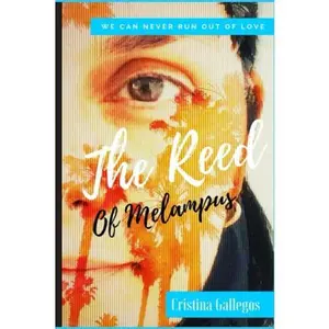 USED-The Reed of Melampus: Essays on mostly love by Cristina m Gallegos (Paperback)