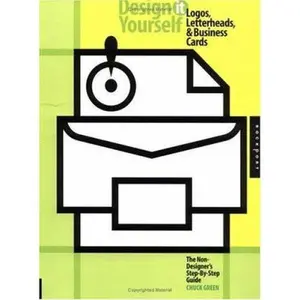 USED-Design It Yourself Logos Letterheads and Business Cards: The Non-Designers Step-By-Step Guide by Chuck Green (Paperback)