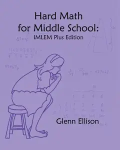 USED Book - Hard Math for Middle School: IMLEM Plus Edition by Ellison, Glenn (Paperback) - english
