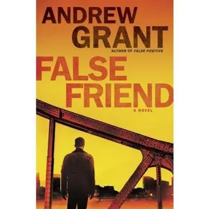 USED-False Friend: A Novel (Detective Cooper Devereaux) by Andrew Grant (Hardcover)