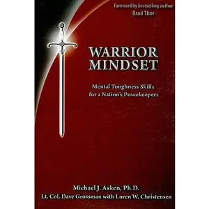 USED-Warrior Mindset: Mental Toughness Skills for a Nation's Peacekeepers by Dr. Michael Asken (Paperback)