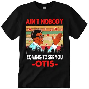 Ain't Nobody Coming to See You Otis Graphic Shirt, The Temptations Movie Shirt, Funny Meme Tee, Trending Movie Shirt, Gift Shirt For Men and Women, Vintage Movie Shirt