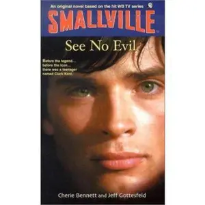 USED-See No Evil (Smallville no. 2) by Bennett, Cherie (Paperback)