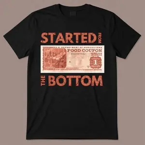 Started from the bottom tee