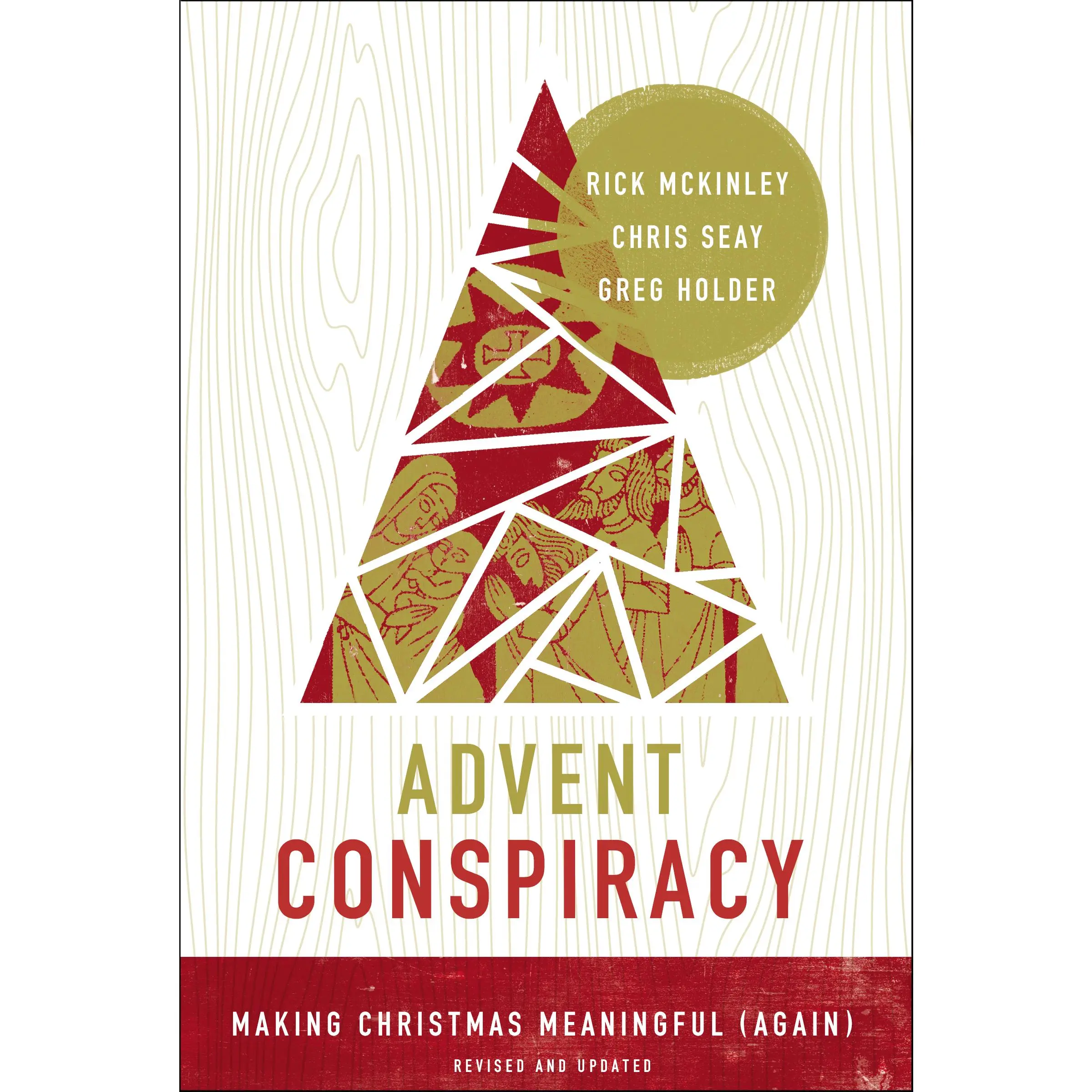 Advent Conspiracy: Making Christmas Meaningful (Again) by Rick McKinley||Chris Seay||Greg Holder [Paperback Book]