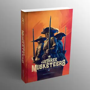 The 3 Musketeers - Alexandre Dumas' Swashbuckling Historical Fiction Classic Literature Adventure Book Highlighting Courage and Duty