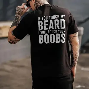IF YOU TOUCH MY BEARD I WILL TOUCH YOUR B*OBS Tshirt, Hoodie, Sweatshirt, Aesthetic Tatoo Outfits, Streetwear Style, Retro Vintage Y2k Men Graphic Tees, tattoo,  Hoodie, Sweatshirt, Spooky Season