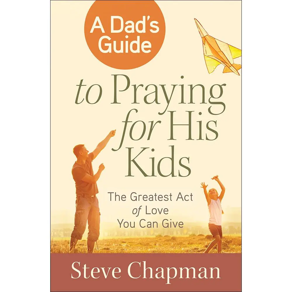 USED Book - A Dad's Guide to Praying for His Kids: The Greatest Act of Love You Can Give by Chapman, Steve (Paperback) - english