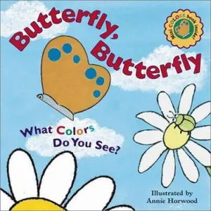 USED-Butterfly, Butterfly: What Colors Do You See? (Hideaway Bugs) by Annie Horwood (Unknown)