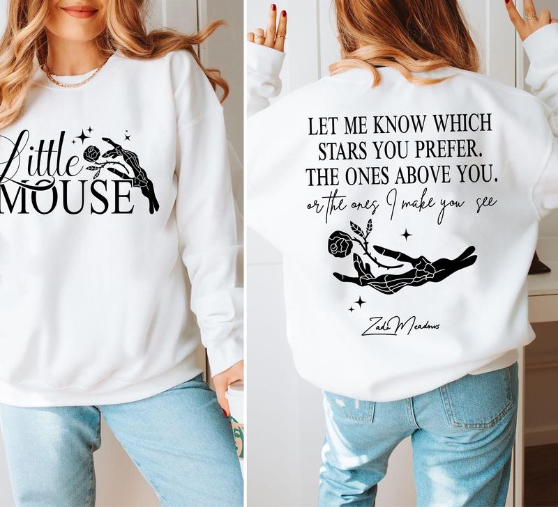 Little Mouse Sweatshirt, Let Me Know Which Stars You Prefer Hoodie, Zade Meadows Sweater, Haunting Adeline Merch