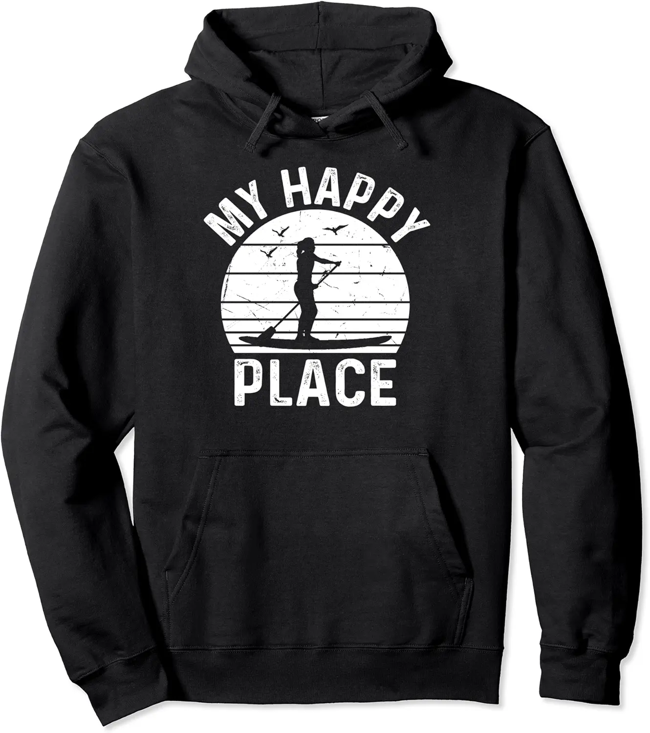 Stand Up Paddle Board Water Sports SUP Girl My Happy Place Pullover Hoodie - Tatewillia Shop 39B0BGJ6LYQJ