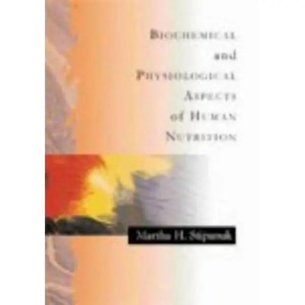 USED Book - Biochemical and Physiological Aspects of Human Nutrition by Martha H. Stipanuk Ph.D. (Hardcover) - english