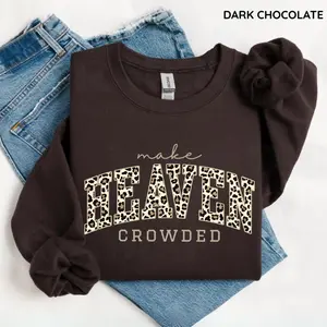 Make Heaven Crowded Sweatshirt, Christian Leopard Sweatshirt, Inspirational Bible Verse Shirt, Cheetah Print, Trendy Faith Apparel Gift