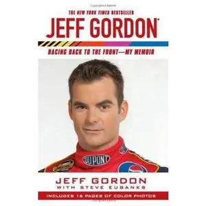 USED-Jeff Gordon: Racing Back to the Front--My Memoir by Jeff Gordon (Unknown)