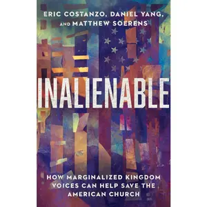 USED-Inalienable: How Marginalized Kingdom Voices Can Help Save the American Church by Costanzo, Eric (Paperback)