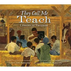 They Call Me Teach: Lessons in Freedom -- Lesa Cline-Ransome, Hardcover