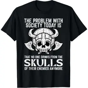 Viking Problem Society Today Skull Funny Norse Mythology Men T-Shirt,Made in USA