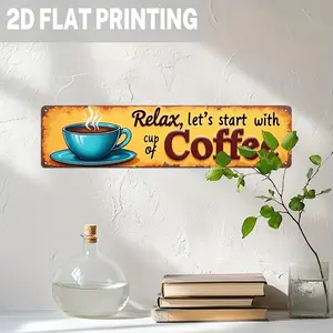 2D Vintage "Relax, Let'S Start with A Cup of Coffee" Iron Wall Sign-Rustic Coffee Theme Decor for Home Bar, Office Decoration | Vintage Coffee Decor