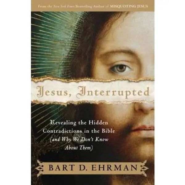 USED-Jesus, Interrupted: Revealing the Hidden Contradictions in the Bible (And Why We Don't Know About Them) by Bart D. Ehrman (Hardcover)