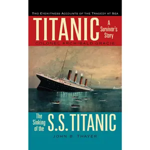 USED-Titanic: A Survivor's Story & the Sinking of the S.S. Titanic by Gracie, Colonel Archibald (Paperback)