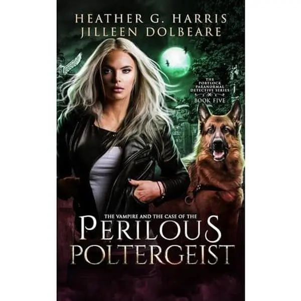 USED-The Vampire and the Case of the Perilous Poltergeist: An Urban Fantasy Novel (The Portlock Paranormal Detective Series) by Heather G. Harris (Paperback)