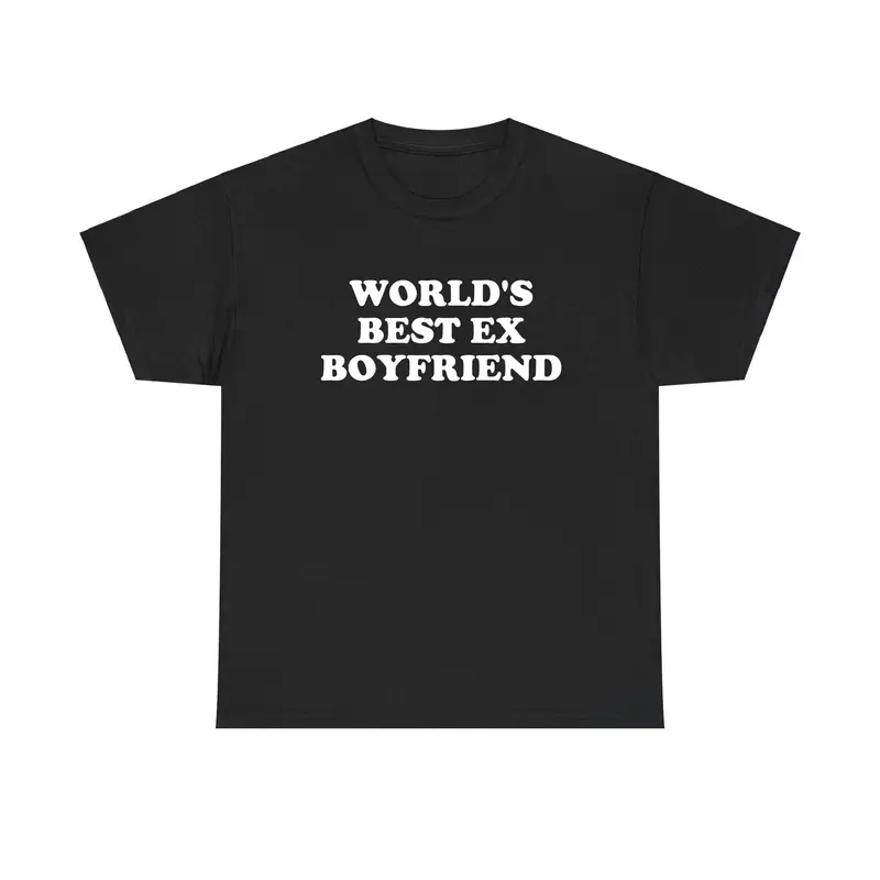 World's Best Ex Boyfriend Shirt,Funny Trendy Top, Retro Gift for Him, Casual Vintage Style Shirt,Hoodie and Sweatshirt