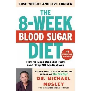 USED-The 8-Week Blood Sugar Diet: How to Beat Diabetes Fast (and Stay Off Medication) by Dr Michael Mosley (Hardcover)