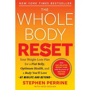 USED-The Whole Body Reset: Your Weight-Loss Plan for a Flat Belly, Optimum Health & a Body You'll Love at Midlife and Beyond by Perrine, Stephen (Hardcover)