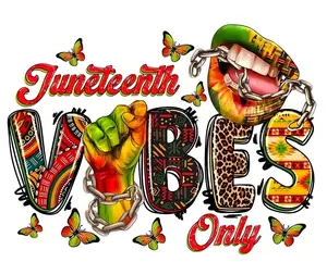 Juneteenth Vibes only DTF iron on transfer for clothing t-shirts and hoodies
