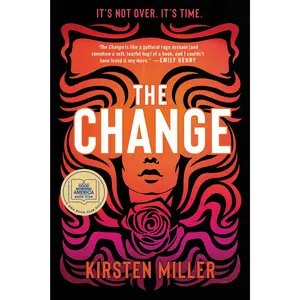 The Change: A Novel by Kirsten Miller [Paperback Book]