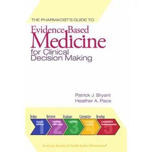 USED-The Pharmacist's Guide to Evidence-Based Medicine for Clinical Decision Making by Bryant, Patrick J. (Paperback)