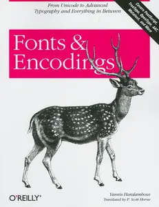 USED Book - Fonts & Encodings: From Advanced Typography to Unicode and Everything in Between by Haralambous, Yannis (Paperback) - english