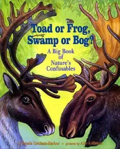 USED-Toad or Frog, Swamp or Bog?: A Big Book of Nature's Confusables by Lynda Graham-barber (Hardcover)