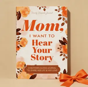 Mom, I Want to Hear Your Story: A Mother's Guided Journal To Share Her Life & Her Love