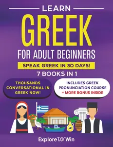 Learn Greek for Adult Beginners: 7 Books in 1: Speak Greek In 30 Days! Paperback – June 11, 2025