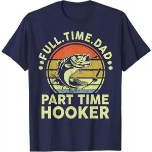 Funny Dad-Shirt Part Time Hooker Father Day Bass Fishing T-Shirt