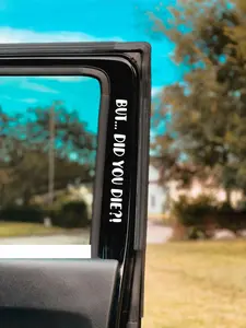 But... did you die? Decal | Door Decal | Doorstep decal | Off-road decals/ Stickers | JK JL Decal | Fits Jeep Wrangler, 4x4, Truck, SUV
