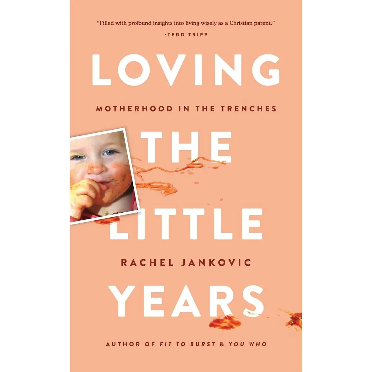 Loving the Little Years: Motherhood in the Trenches - Grace Based Christian Parenting Paperback – November 26, 2010