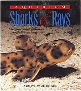 USED-Aquarium Sharks & Rays: An Essential Guide to Their Selection, Keeping, and Natural History by Scott W. Michael (Hardcover)