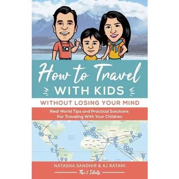 USED-How To Travel With Kids (Without Losing Your Mind): Real World Tips and Practical Solutions for Traveling with Your Children by Ratani, Aj (Paperback)