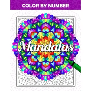 Color by Number Mandalas: Coloring Book for Adults and Beginners With a Collection of Fun and Relaxing Mandala Designs, Symmetry Patterns Paint by Numbers for Stress Relief and Mindfulness Paperback – October 28, 2023