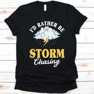 I'd Rather Be Storm Chasing Shirt, Gift For Meteorologist, Meteorology Design, Weather Forecaster, Astrologer, Weatherman, Storm