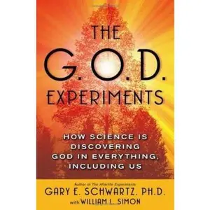 USED-The G.O.D. Experiments: How Science Is Discovering God In Everything, Including Us by Gary E. Schwartz (Hardcover)