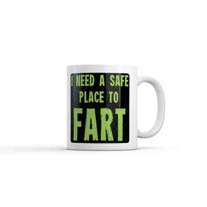 I Need A Safe Place to Fart Mug Funny Sarcastic Graphic Novelty Coffee Cup - 11oz Funny Coffee Mugs Ceramic Printed Drinkware Cup
