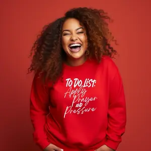 To Do List Apply Prayer & Pressure  Sweatshirt for Women Comfortable & Stylish